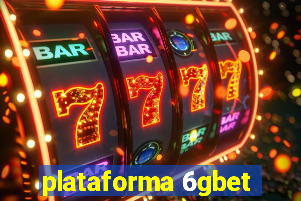 plataforma 6gbet